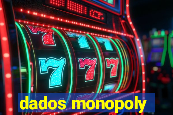 dados monopoly